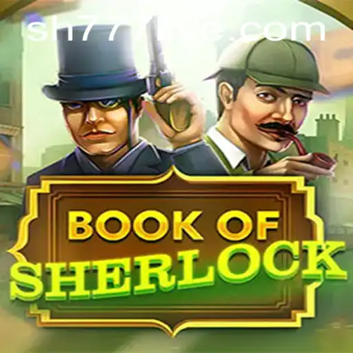 Unearthing Mysteries in BookOfSherlock: Explore the Intriguing World of Detective Gaming