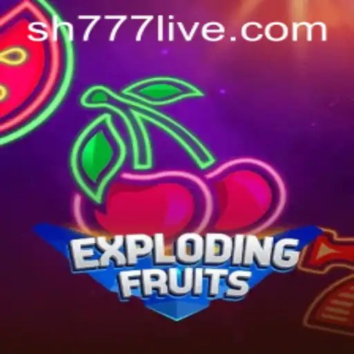 ExplodingFruits: The Unique Gaming Experience with sh777 Integration